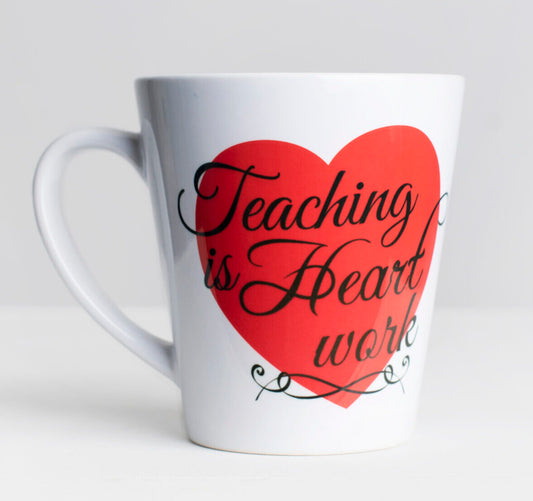Teaching is Heart Work Mug